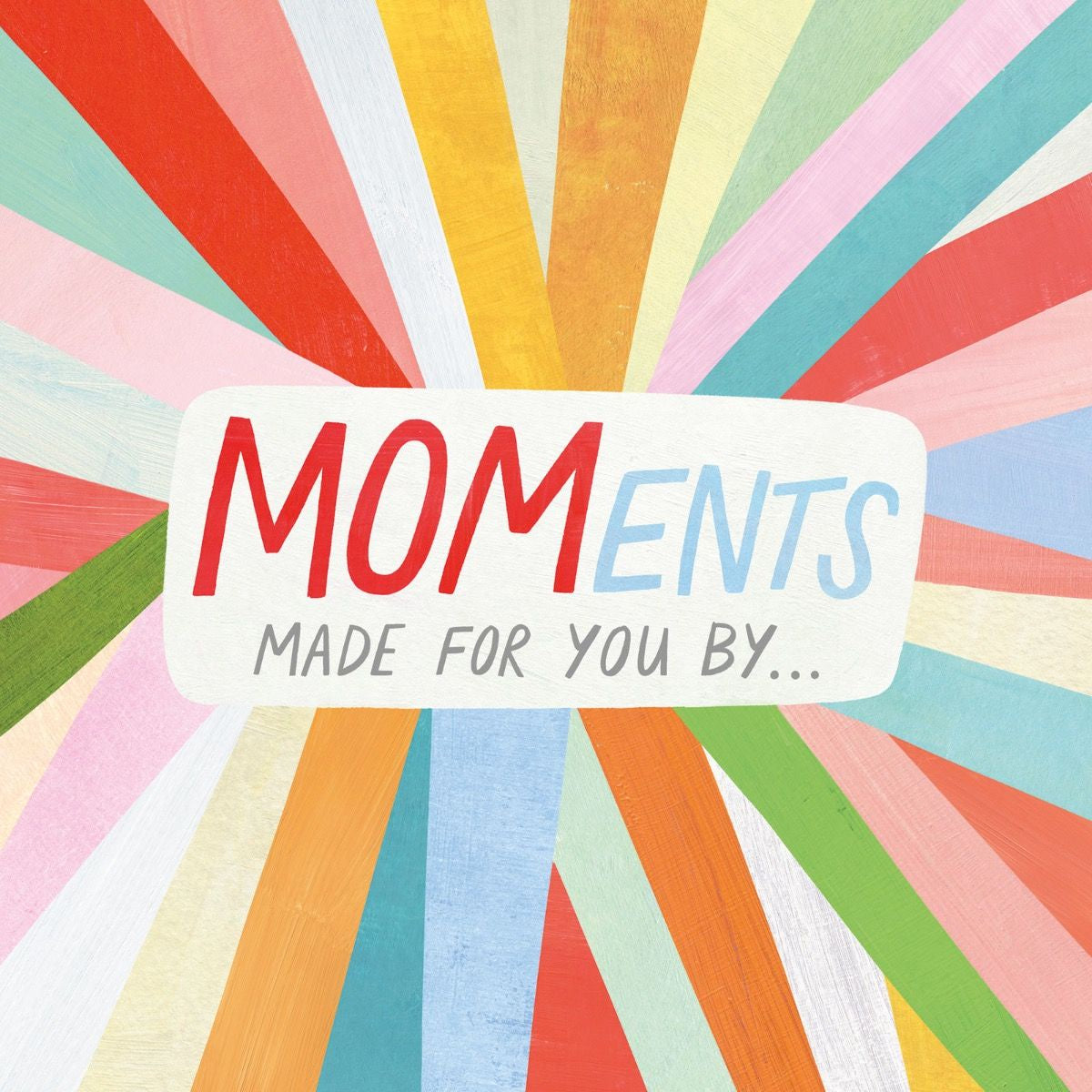 MOMents Made For You By...