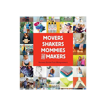 Movers, Shakers, Mommies and Makers