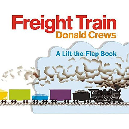 Freight Train: A Lift-the-Flap Board Book