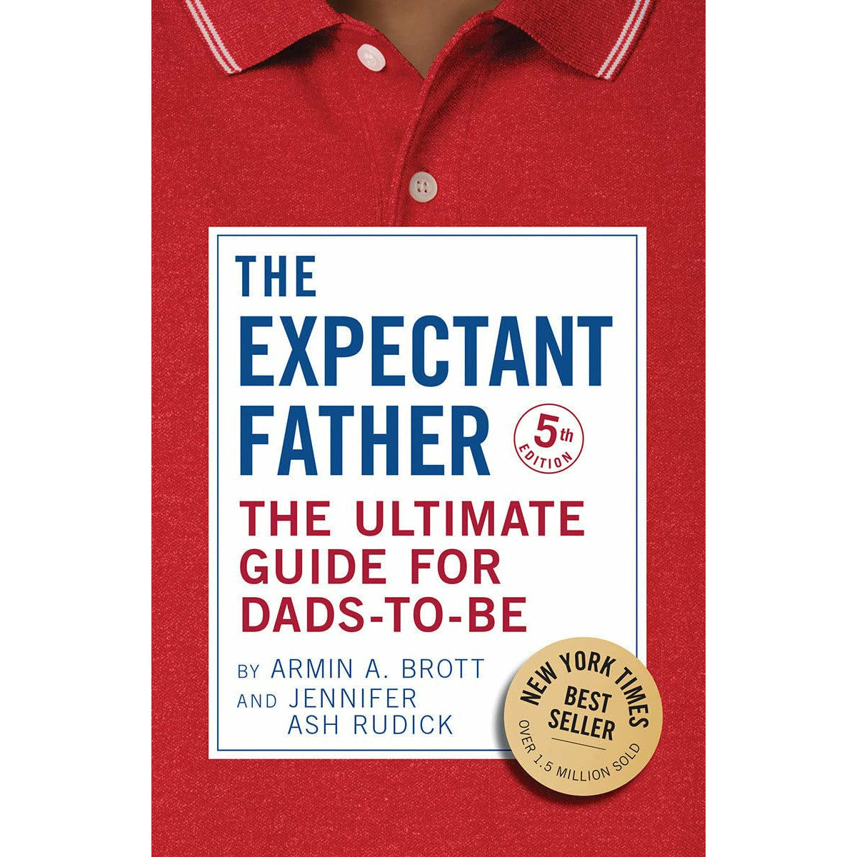 The Expectant Father: The Ultimate Guide for Dads-To-Be